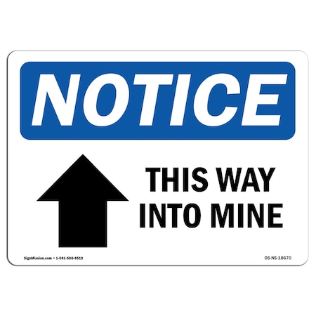 Signmission OSHA Notice, 5" Height, This Way Into Mine Up Arrow Sign With Symbol, 7" X 5", Landscape OS-NS-D-57-L-18670